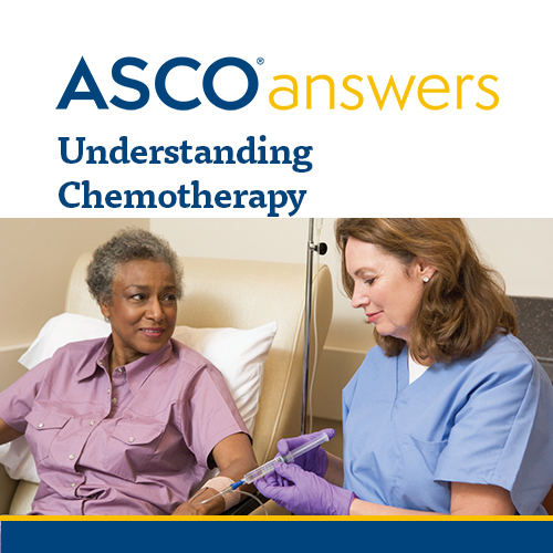 ASCO answers; Understanding Chemotherapy