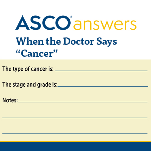 ASCO Answers: When the Doctor Says Cancer