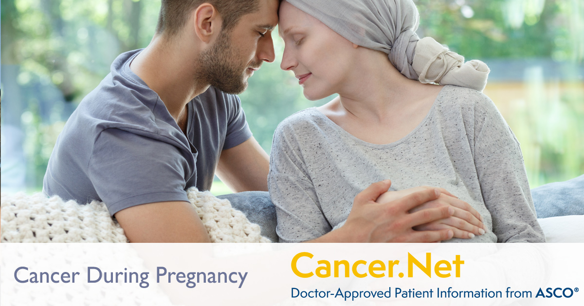 Cancer During Pregnancy Cancer Net