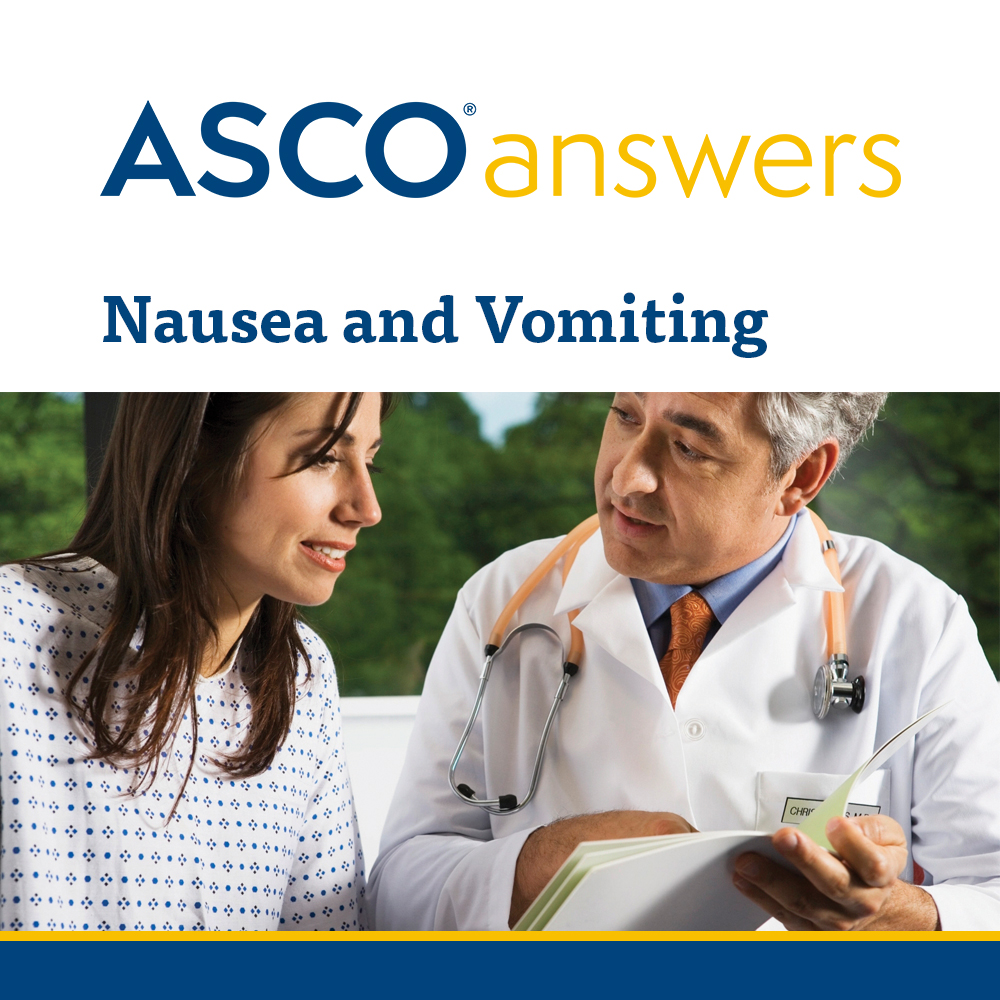 ASCO answers; Nausea and Vomiting