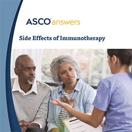 ASCO answers; Side Effects of Immunotherapy