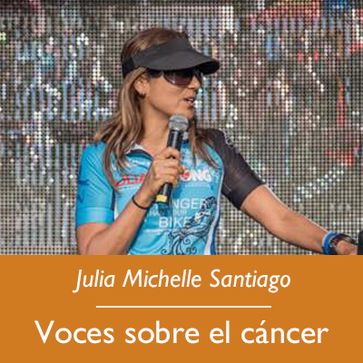 Julia Michelle Santiago; Voces sobre el cáncer