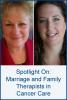 Spotlight On: Marriage and Family Therapists in Cancer Care