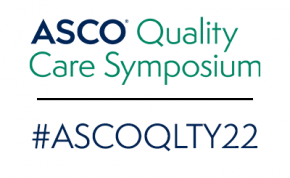 ASCO Quality Care Symposium; #ASCOQLTY22