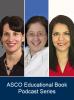 ASCO Educational Book Podcast Series