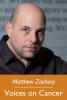 Matthew Zachary; Voices on Cancer