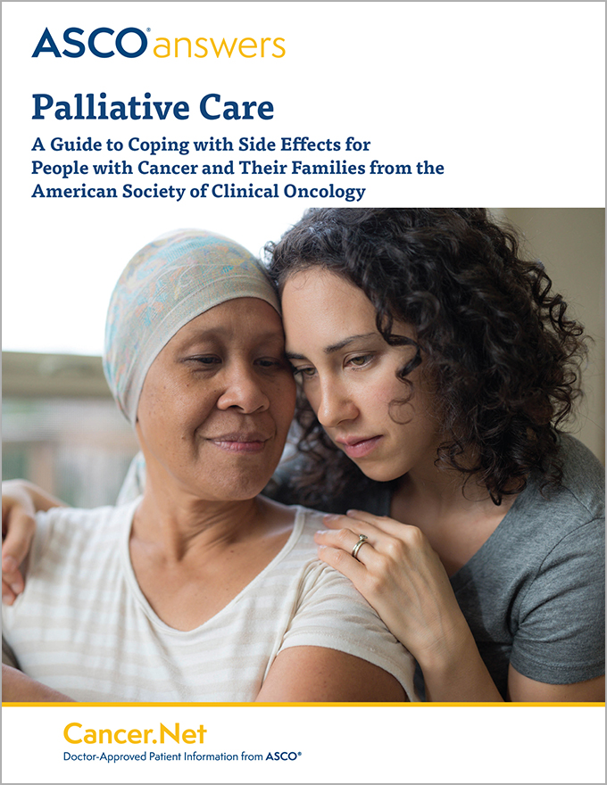 ASCO answers: Palliative Care; Improving Quality of Life for People with Cancer and Their Families